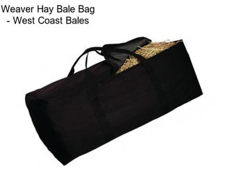 Weaver Hay Bale Bag - West Coast Bales