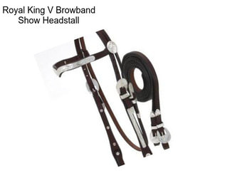 Royal King V Browband Show Headstall