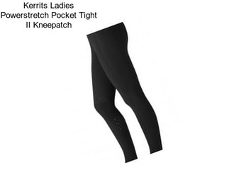 Kerrits Ladies Powerstretch Pocket Tight II Kneepatch