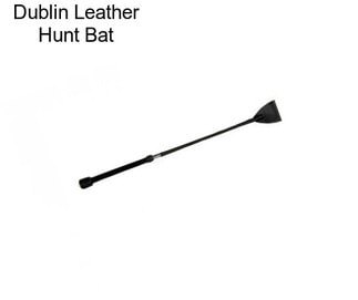 Dublin Leather Hunt Bat