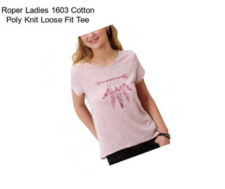 Roper Ladies 1603 Cotton Poly Knit Loose Fit Tee