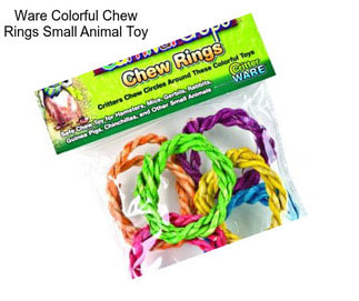 Ware Colorful Chew Rings Small Animal Toy