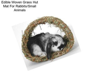 Edible Woven Grass Hut Mat For Rabbits/Small Animals