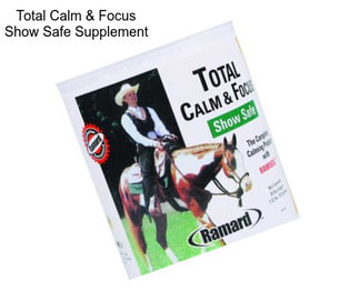 Total Calm & Focus Show Safe Supplement