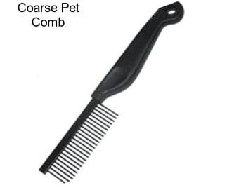 Coarse Pet Comb