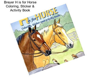 Breyer H is for Horse Coloring, Sticker & Activity Book