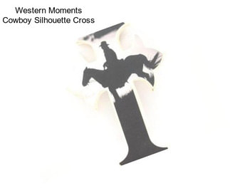 Western Moments Cowboy Silhouette Cross