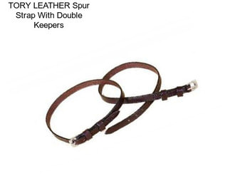 TORY LEATHER Spur Strap With Double Keepers