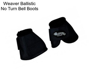 Weaver Ballistic No Turn Bell Boots