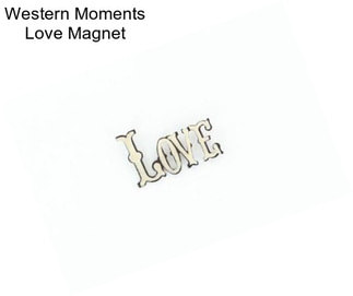 Western Moments Love Magnet