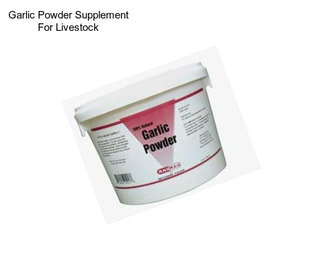 Garlic Powder Supplement For Livestock