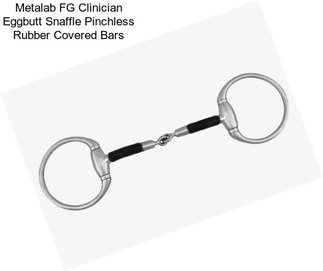 Metalab FG Clinician Eggbutt Snaffle Pinchless Rubber Covered Bars