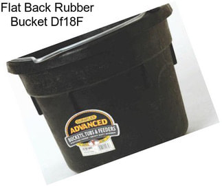 Flat Back Rubber Bucket Df18F