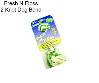 Fresh N Floss 2 Knot Dog Bone
