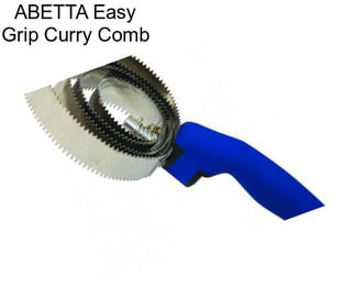 ABETTA Easy Grip Curry Comb