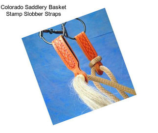 Colorado Saddlery Basket Stamp Slobber Straps