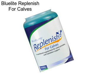 Bluelite Replenish For Calves