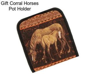 Gift Corral Horses Pot Holder