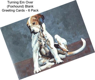 Turning Em Over (Foxhound) Blank Greeting Cards - 6 Pack