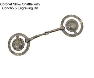 Coronet Show Snaffle with Concho & Engraving Bit