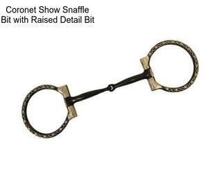 Coronet Show Snaffle Bit with Raised Detail Bit