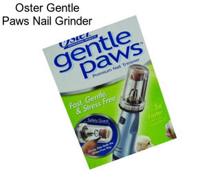 Oster Gentle Paws Nail Grinder