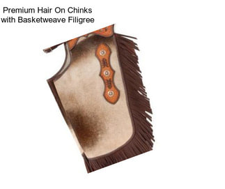 Premium Hair On Chinks with Basketweave Filigree