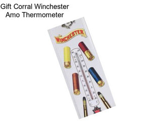 Gift Corral Winchester Amo Thermometer