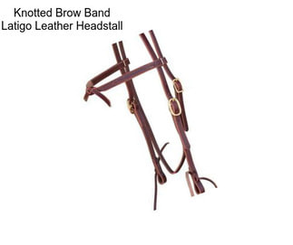 Knotted Brow Band Latigo Leather Headstall