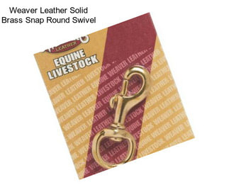 Weaver Leather Solid Brass Snap Round Swivel