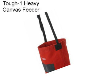 Tough-1 Heavy Canvas Feeder