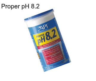 Proper pH 8.2