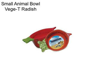 Small Animal Bowl Vege-T Radish