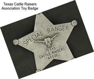 Texas Cattle Raisers Association Toy Badge