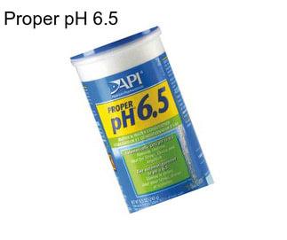 Proper pH 6.5