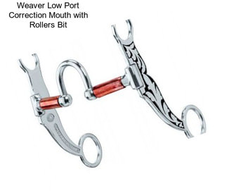 Weaver Low Port Correction Mouth with Rollers Bit
