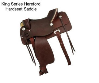 King Series Hereford Hardseat Saddle