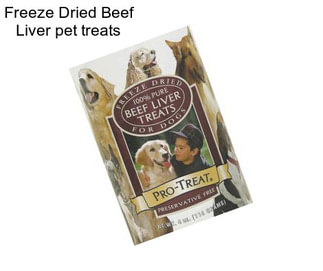 Freeze Dried Beef Liver pet treats