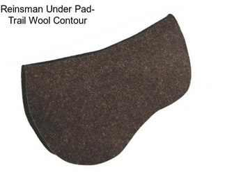 Reinsman Under Pad- Trail Wool Contour