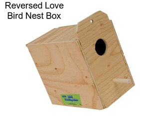 Reversed Love Bird Nest Box