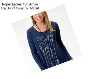 Roper Ladies Fun Arrow Flag Print Slouchy T-Shirt