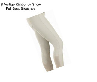 B Vertigo Kimberley Show Full Seat Breeches
