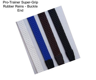 Pro-Trainer Super-Grip Rubber Reins - Buckle End