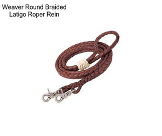 Weaver Round Braided Latigo Roper Rein