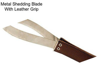 Metal Shedding Blade With Leather Grip