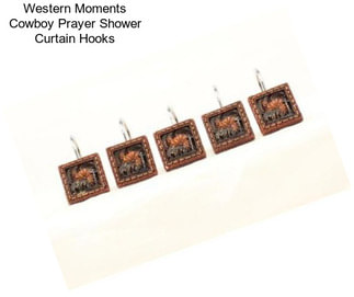 Western Moments Cowboy Prayer Shower Curtain Hooks