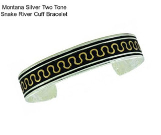 Montana Silver Two Tone Snake River Cuff Bracelet