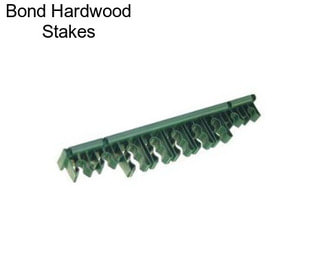 Bond Hardwood Stakes