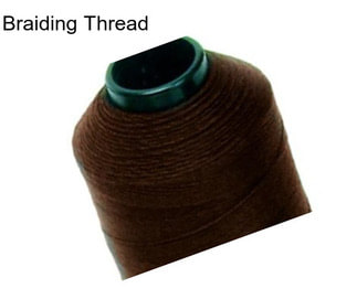 Braiding Thread