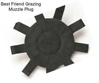 Best Friend Grazing Muzzle Plug